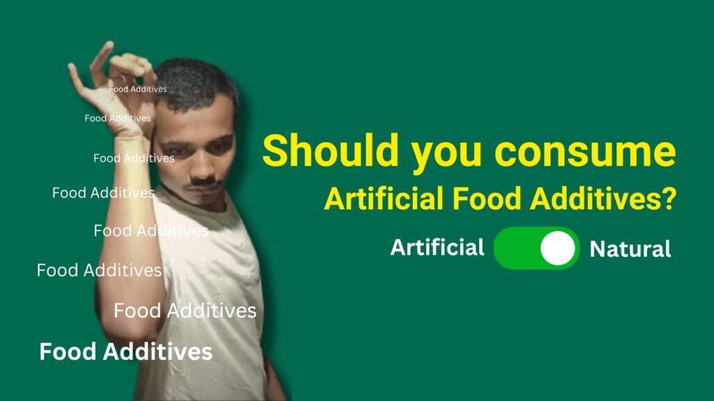 Should you consume artificial food additives?